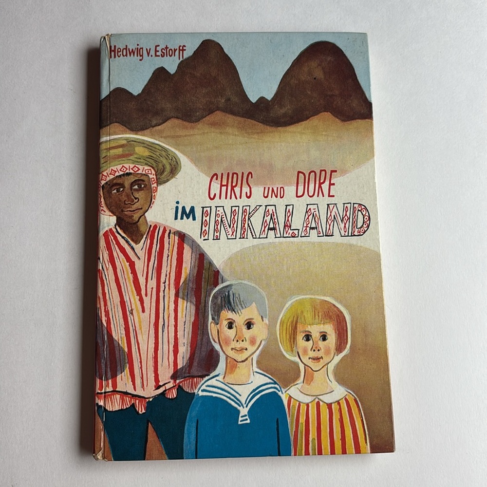 Chris und Dore im Inkaland Hardcover Book by Hedwig Estorff